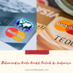 Rekomendasi Kartu Kredit Terbaik di Indonesia